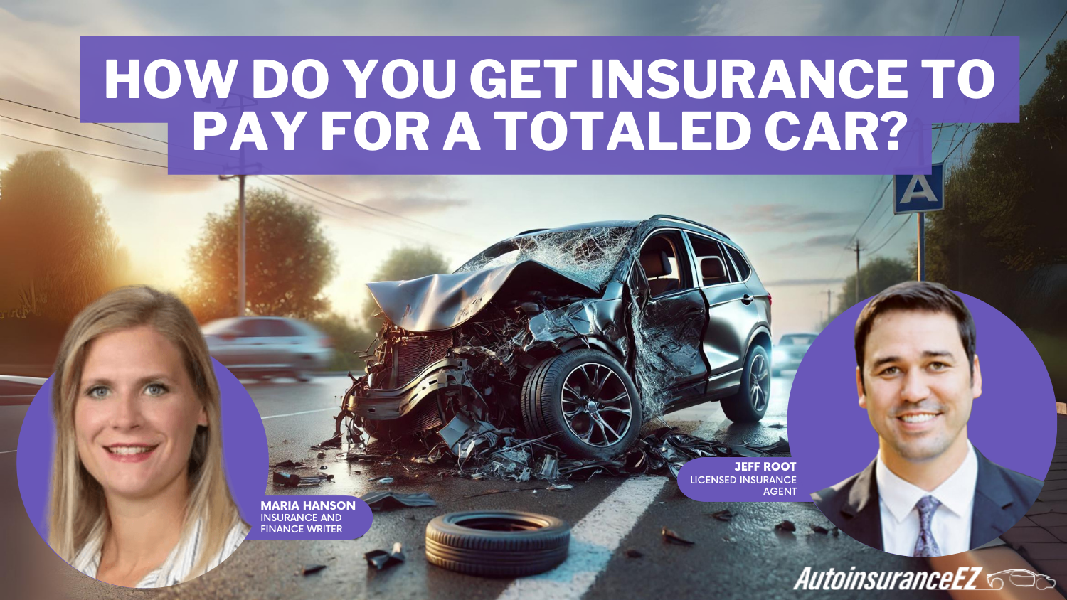 How do you get insurance to pay for a totaled car?