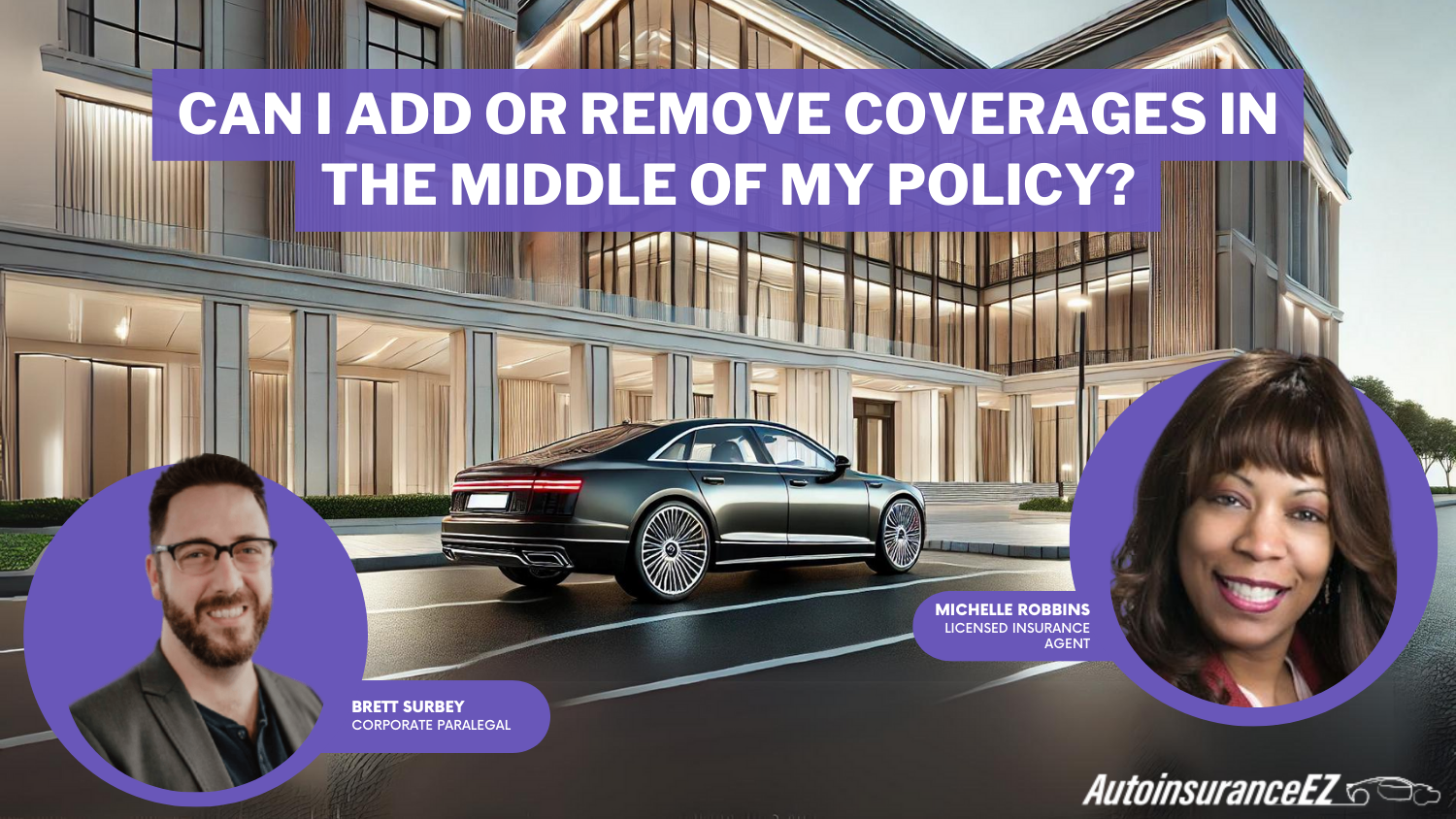 Can I add or remove coverages in the middle of my policy?